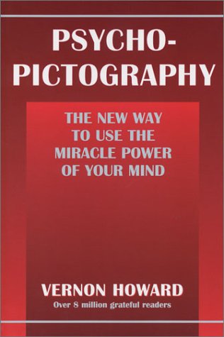 Book cover for Psycho-Pictography: The New Way to Use the Miracle Power of Your Mind