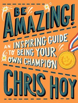 Book cover for Be Amazing! An inspiring guide to being your own champion