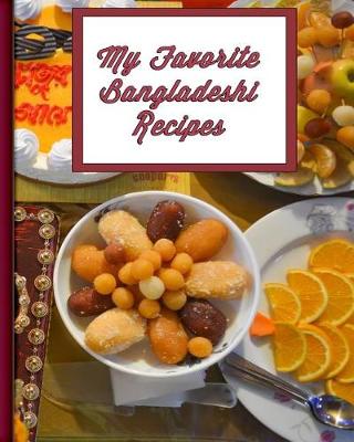 Book cover for My Favorite Bangladeshi Recipes