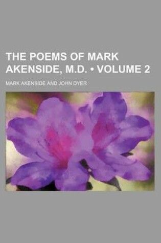 Cover of The Poems of Mark Akenside, M.D. (Volume 2)