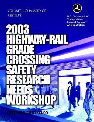 Book cover for 2003 Highway-Rail Grade Crossing Safety Research Needs Workshop