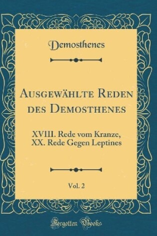 Cover of Ausgewahlte Reden Des Demosthenes, Vol. 2