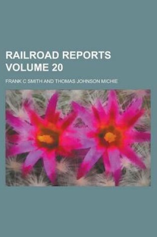 Cover of Railroad Reports Volume 20