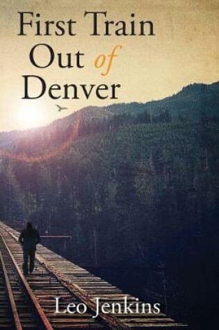 Cover of First Train Out of Denver