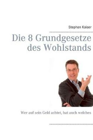 Cover of Die 8 Grundgesetze des Wohlstands