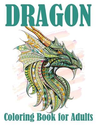 Book cover for Dragon Coloring Book for Adults