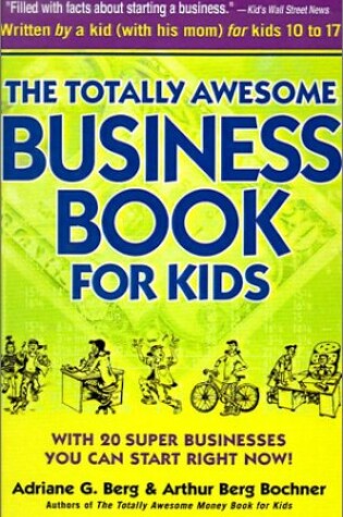 Cover of The Totally Awesome Business Book for Kids