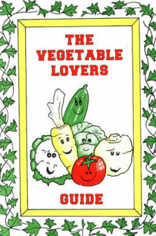 Cover of The Vegetable Lovers Guide