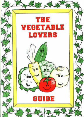 Book cover for The Vegetable Lovers Guide