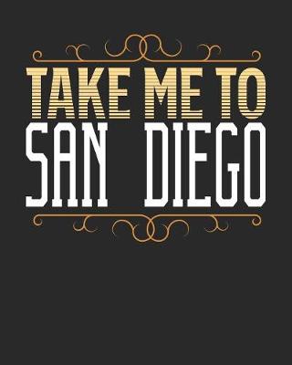 Book cover for Take Me To San Diego