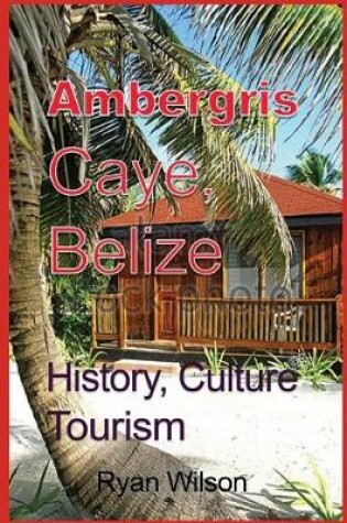 Cover of Ambergris Caye, Belize