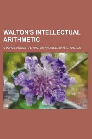 Cover of Walton's Intellectual Arithmetic