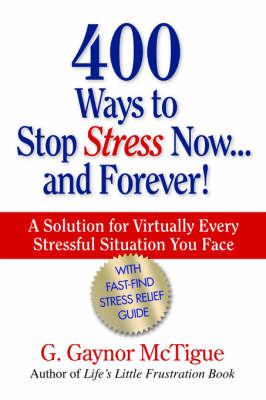 Book cover for 400 Ways to Stop Stress Now...and Forever!