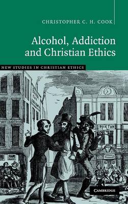 Cover of Alcohol, Addiction and Christian Ethics