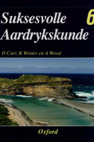 Cover of Suksesvolle Aardrykskunde 6 (Graad 8)