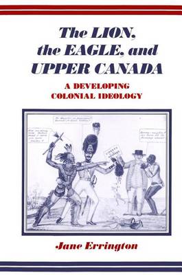 Book cover for Lion, the Eagle, and Upper Canada: A Developing Colonial Ideology