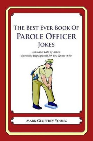 Cover of The Best Ever Book of Parole Officer Jokes