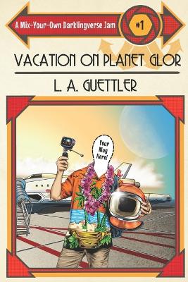 Cover of Vacation on Planet Glor