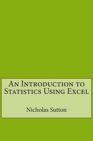 Cover of An Introduction to Statistics Using Excel