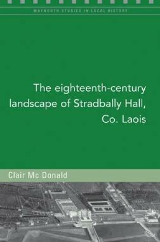 Cover of The Eighteenth-Century Landscape of Stradbally Hall, Co. Laois