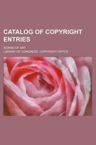 Cover of Catalog of Copyright Entries; Works of Art