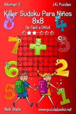 Cover of Killer Sudoku Para Niños 8x8 - De Fácil a Difícil - Volumen 2 - 141 Puzzles