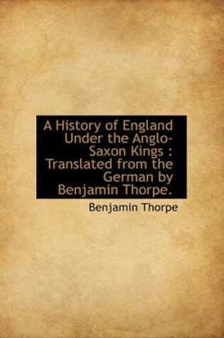 Cover of A History of England Under the Anglo-Saxon Kings