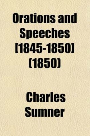 Cover of Orations and Speeches [1845-1850] Volume 2