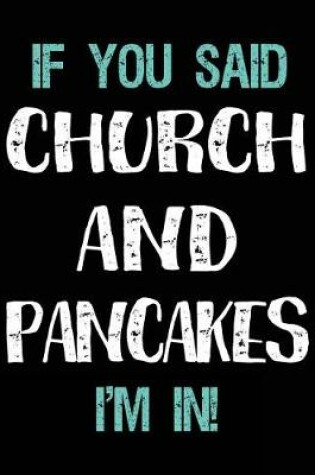 Cover of If You Said Church and Pancakes I'm in