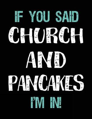 Book cover for If You Said Church and Pancakes I'm in