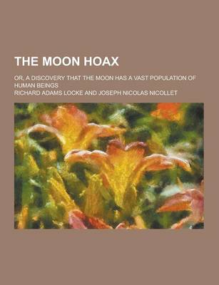 Book cover for The Moon Hoax; Or, a Discovery That the Moon Has a Vast Population of Human Beings