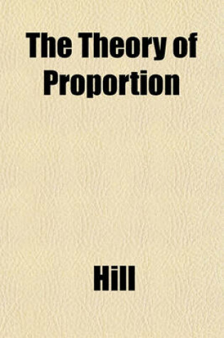 Cover of The Theory of Proportion the Theory of Proportion