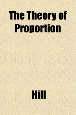 Book cover for The Theory of Proportion the Theory of Proportion
