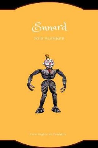 Cover of Ennard 2019 Planner Five Nights at Freddy's