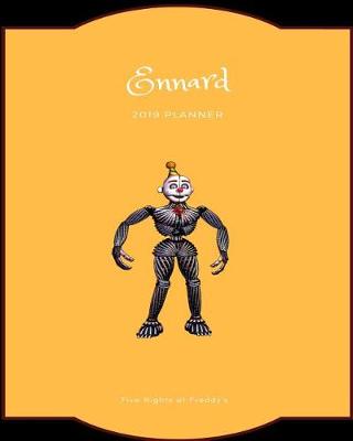 Book cover for Ennard 2019 Planner Five Nights at Freddy's