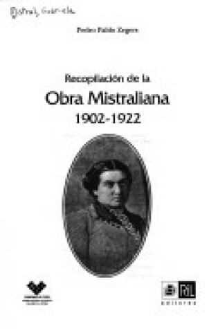 Cover of Recopilacion de La Obra Mistraliana, 1902-1922