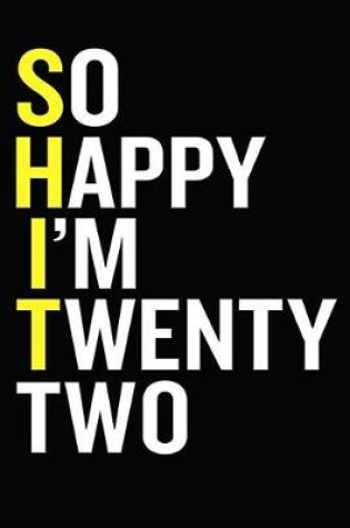 Cover of So Happy I'm Twenty Two