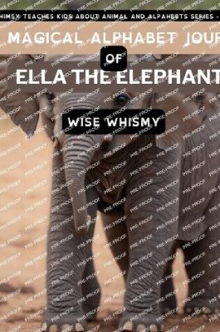 Cover of The Magical Alphabet Journey of Ella The Elephant