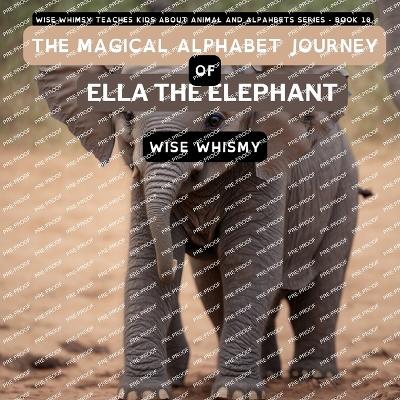 Cover of The Magical Alphabet Journey of Ella The Elephant