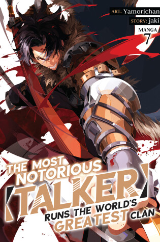 Cover of The Most Notorious “Talker” Runs the World’s Greatest Clan (Manga) Vol. 7