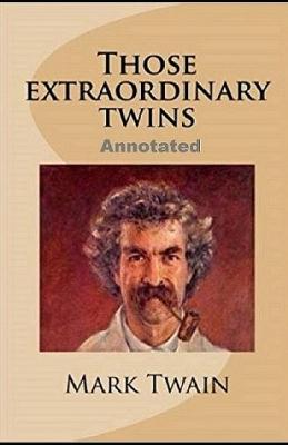 Book cover for Those Extraordinary Twins Annotated illustrated