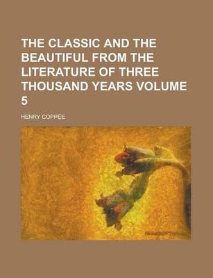 Book cover for The Classic and the Beautiful from the Literature of Three Thousand Years Volume 5