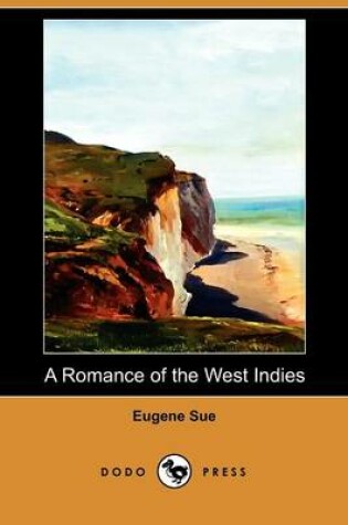 Cover of A Romance of the West Indies (Dodo Press)