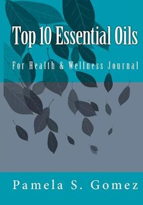 Book cover for Top 10 Essential Oils For Health & Wellness Journal