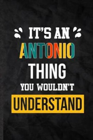 Cover of It's an Antonio Thing You Wouldn't Understand