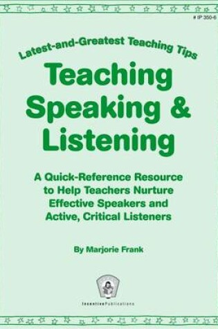 Cover of Teaching Speaking & Listening: Latest-And-Greatest Teaching Tips
