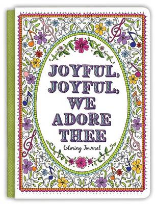 Book cover for JOYFUL, JOYFUL WE ADORE THEE COLORING JOURNAL