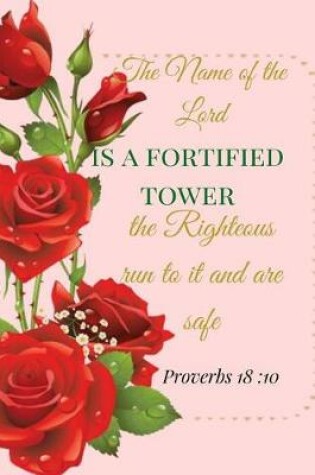 Cover of The Name Of The Lord Is A Fortified Tower. Proverbs 18