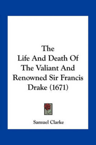 Cover of The Life and Death of the Valiant and Renowned Sir Francis Drake (1671)