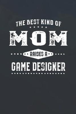 Book cover for The Best Kind Of Mom Raises A Game Designer